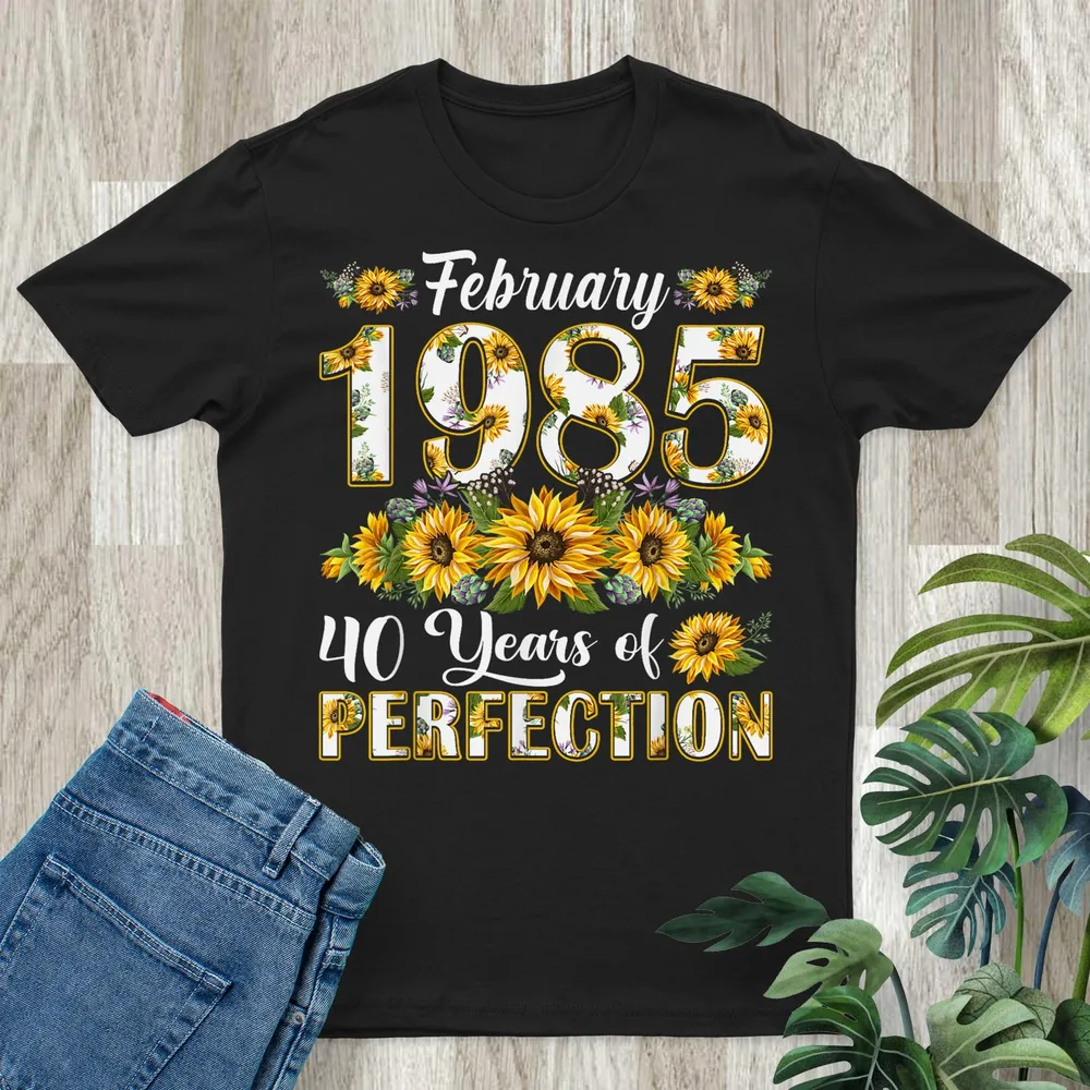 40 Year Old February 1985 Sunflower 40th Birthday Gift Women Shirt